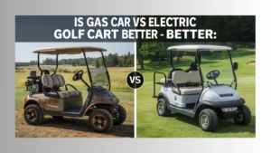Is Gas or Electric Golf Cart Better
