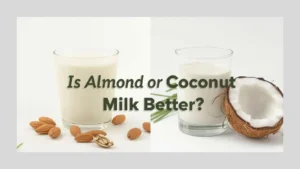 is almond or coconut milk better